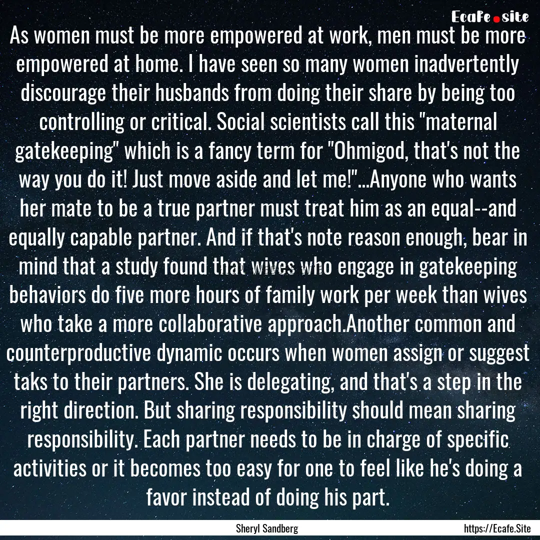 As women must be more empowered at work,.... : Quote by Sheryl Sandberg