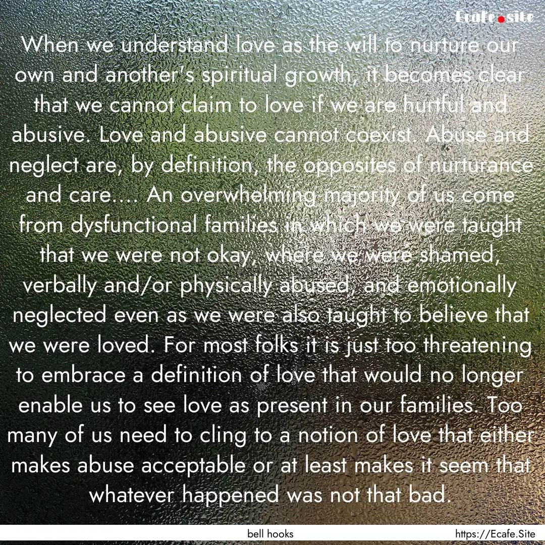 When we understand love as the will to nurture.... : Quote by bell hooks