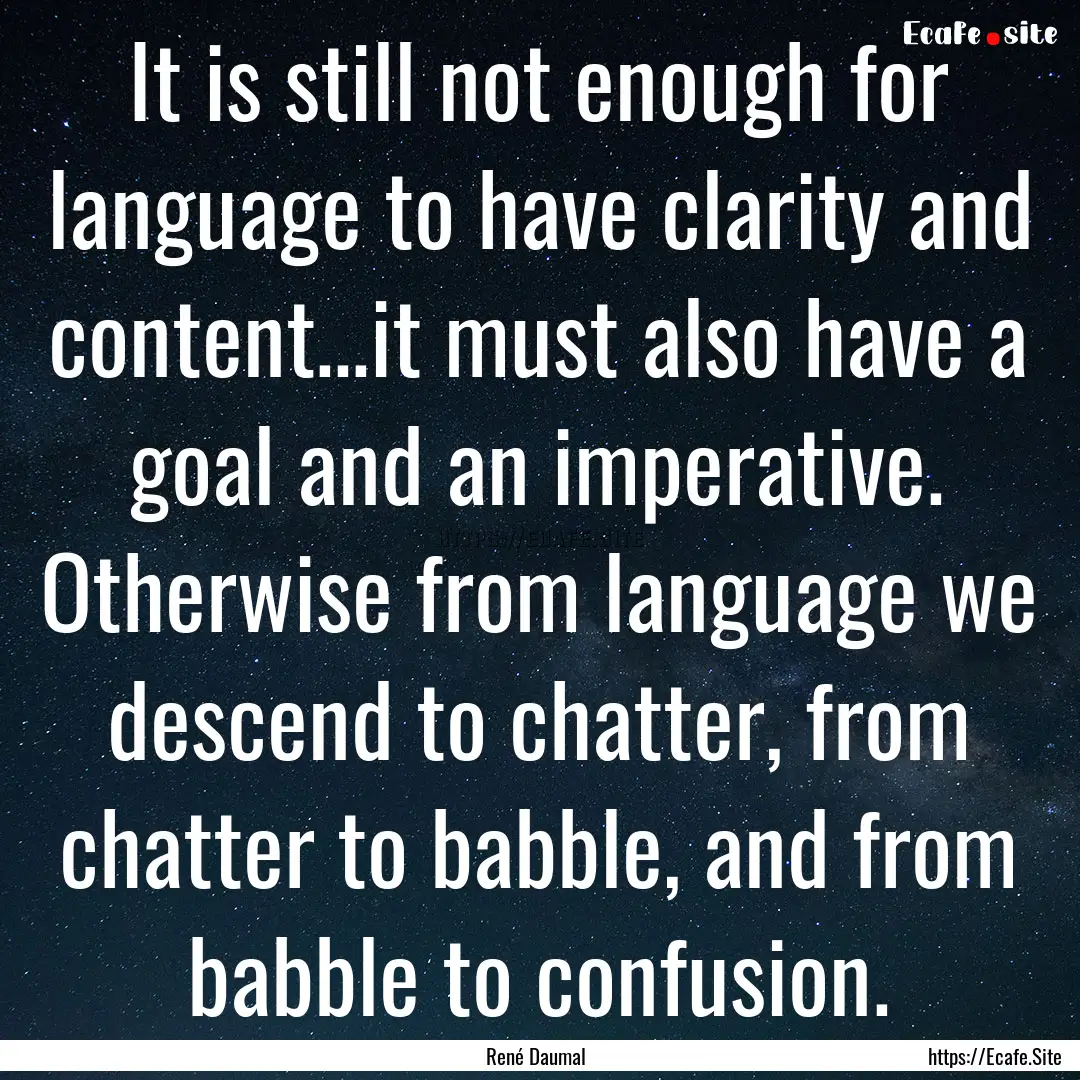 It is still not enough for language to have.... : Quote by René Daumal