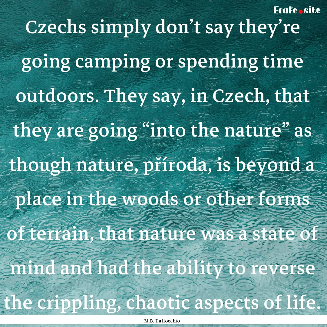 Czechs simply don’t say they’re going.... : Quote by M.B. Dallocchio