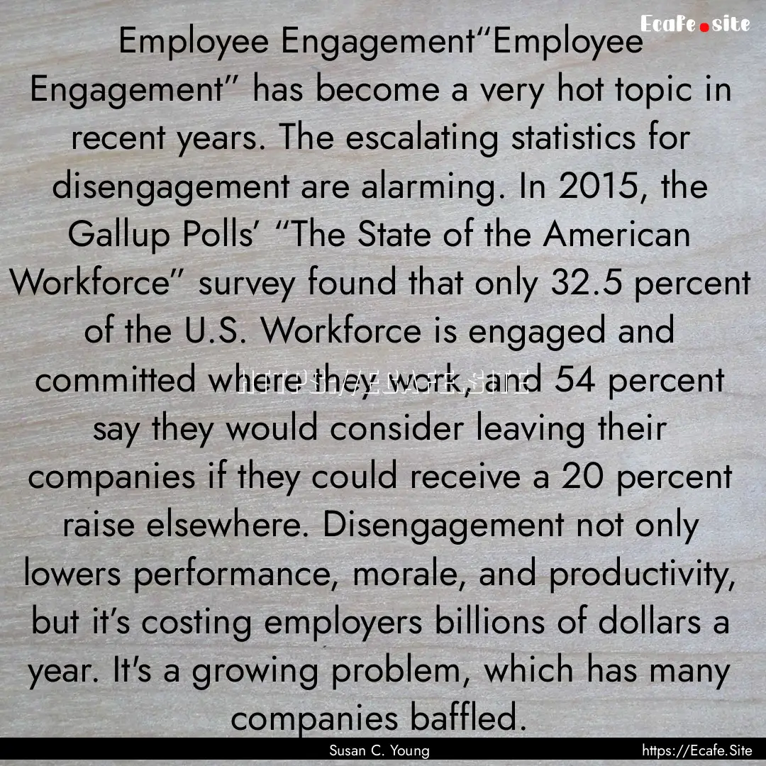 Employee Engagement“Employee Engagement”.... : Quote by Susan C. Young