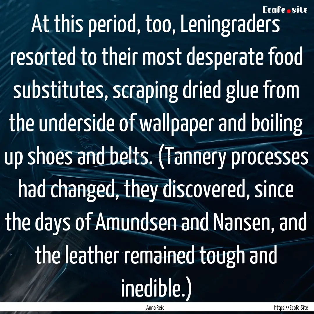 At this period, too, Leningraders resorted.... : Quote by Anna Reid