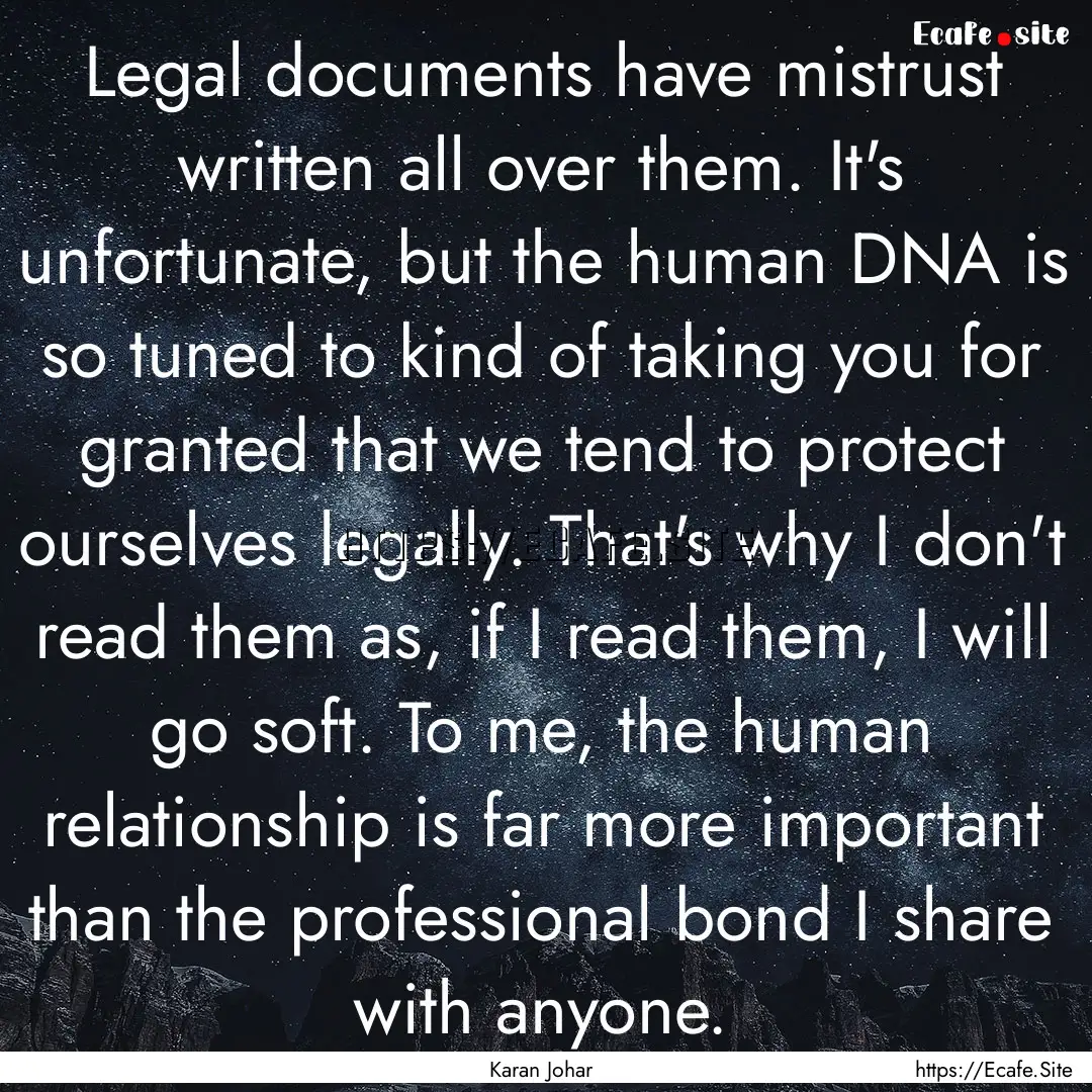 Legal documents have mistrust written all.... : Quote by Karan Johar