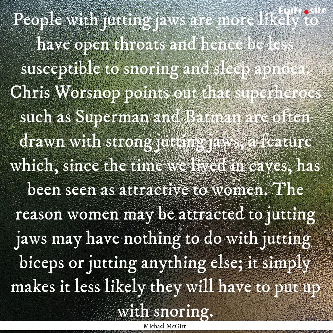 People with jutting jaws are more likely.... : Quote by Michael McGirr