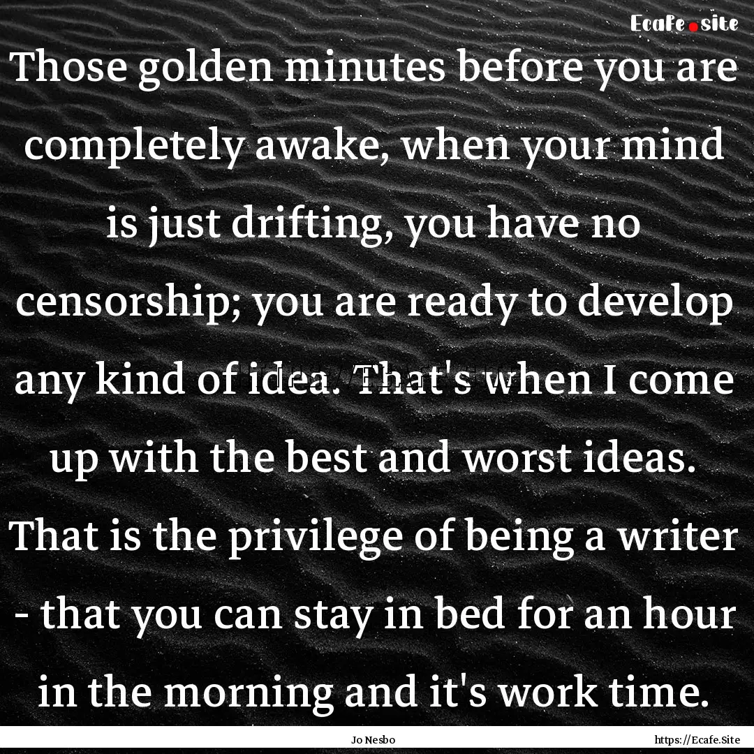 Those golden minutes before you are completely.... : Quote by Jo Nesbo