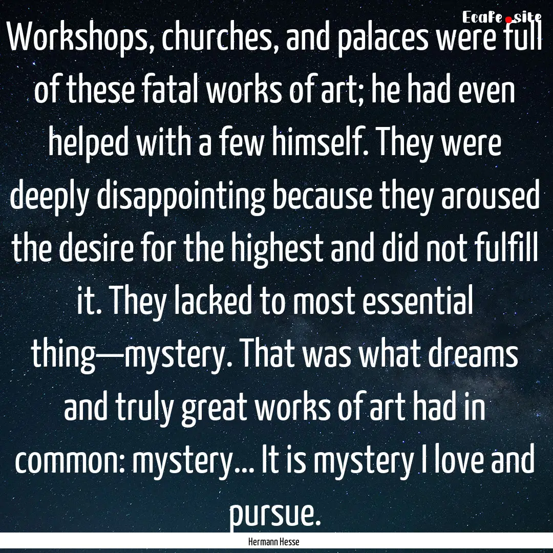 Workshops, churches, and palaces were full.... : Quote by Hermann Hesse