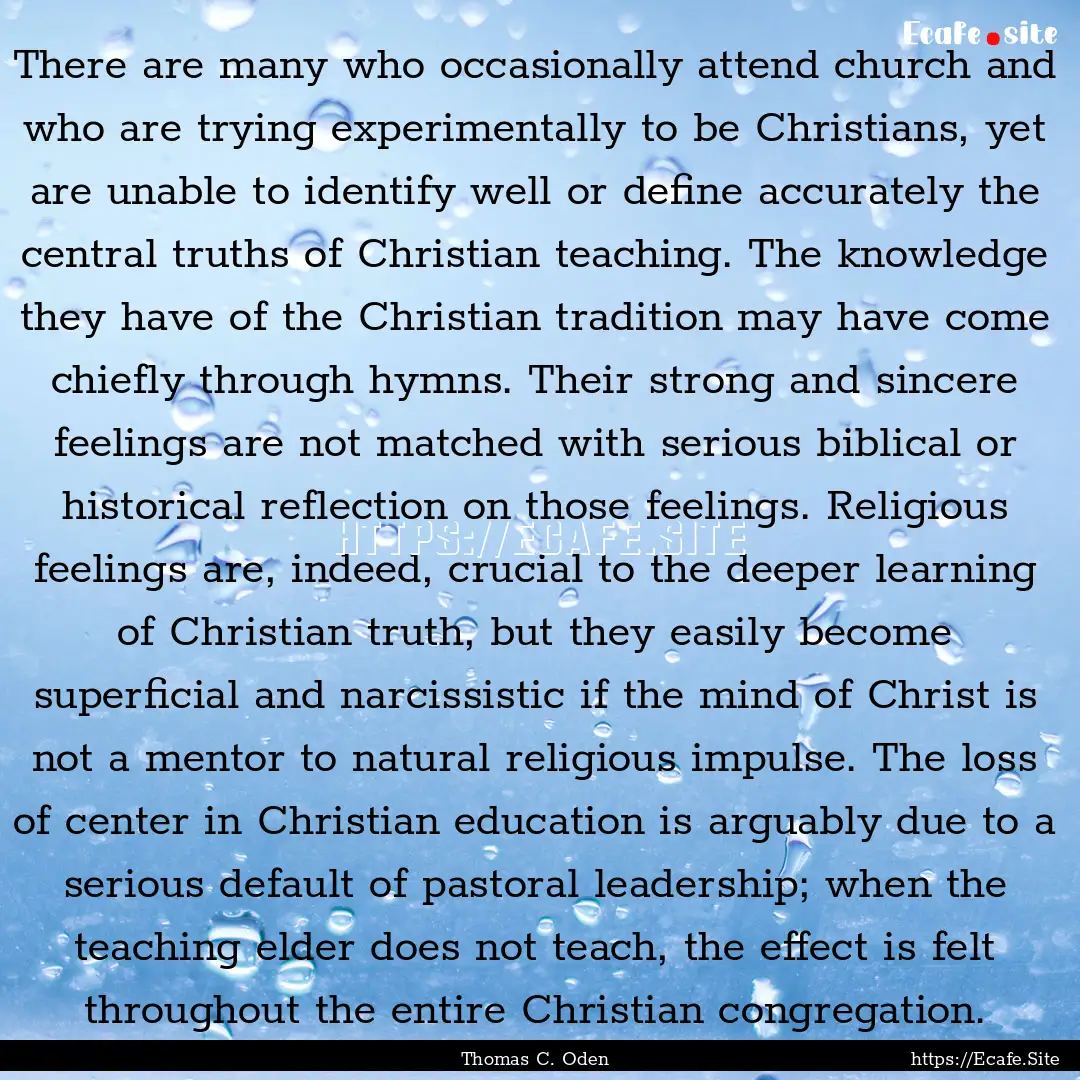 There are many who occasionally attend church.... : Quote by Thomas C. Oden