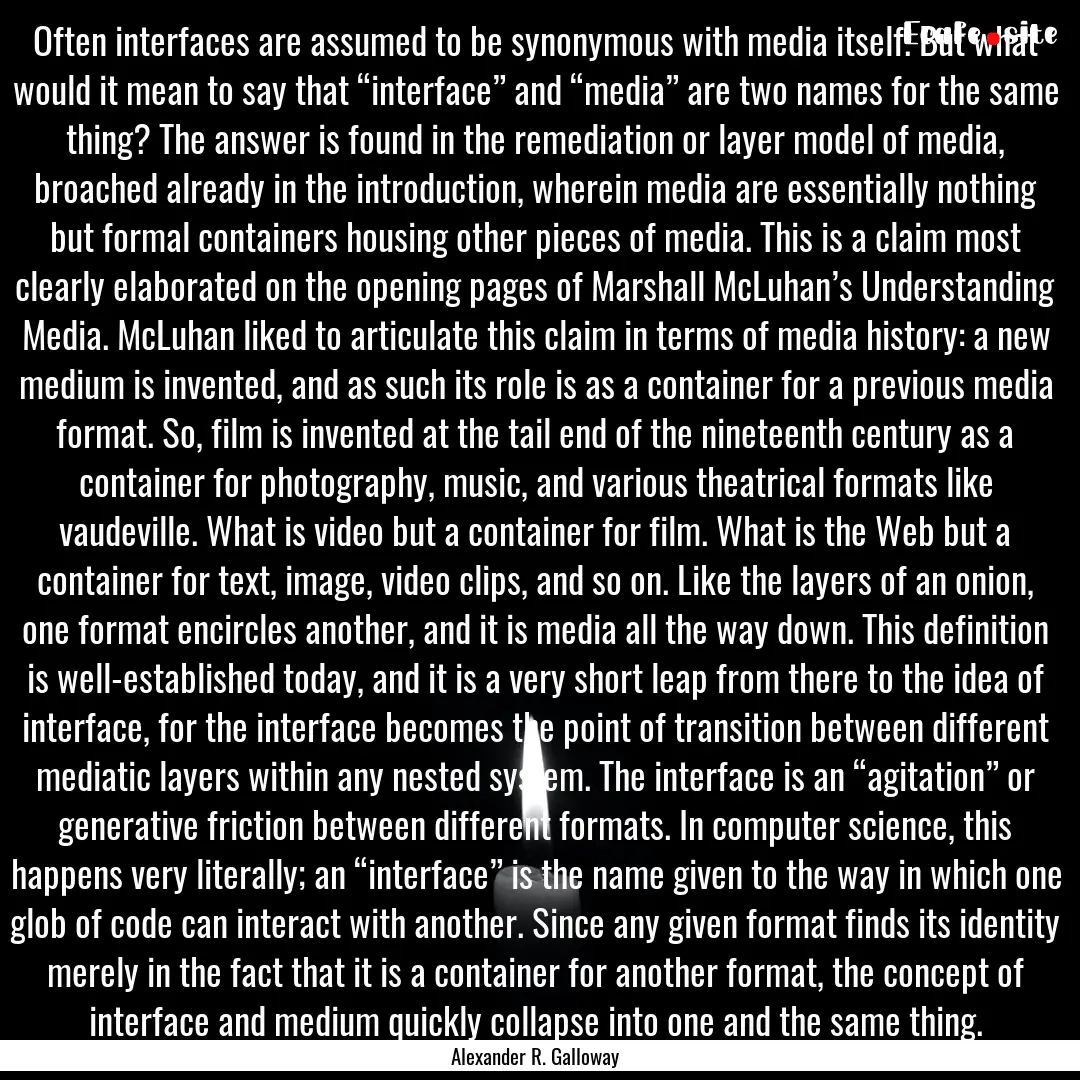 Often interfaces are assumed to be synonymous.... : Quote by Alexander R. Galloway