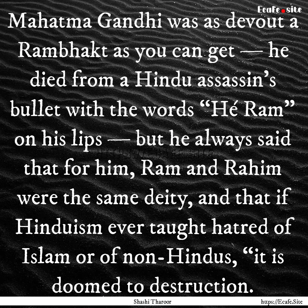 Mahatma Gandhi was as devout a Rambhakt as.... : Quote by Shashi Tharoor