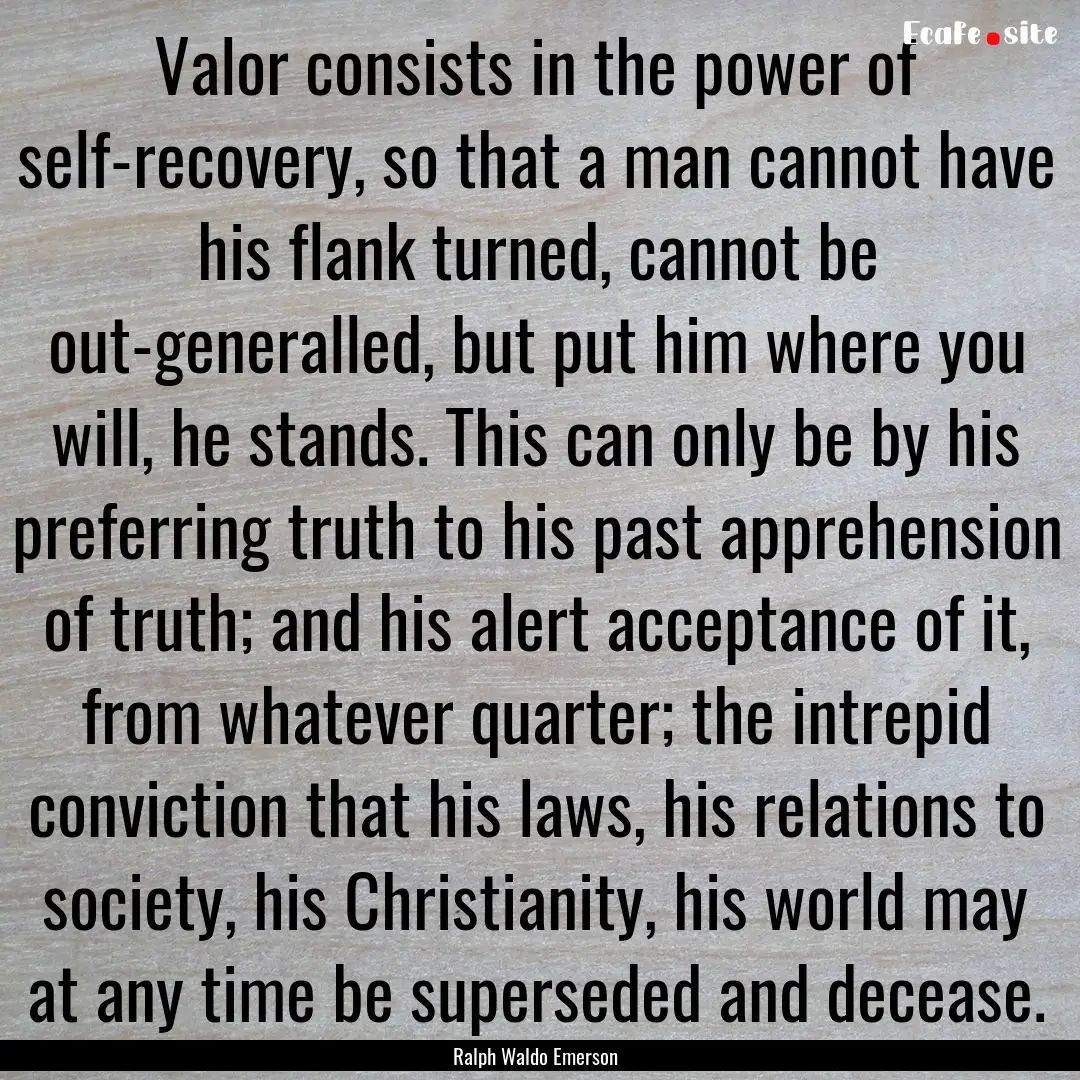 Valor consists in the power of self-recovery,.... : Quote by Ralph Waldo Emerson