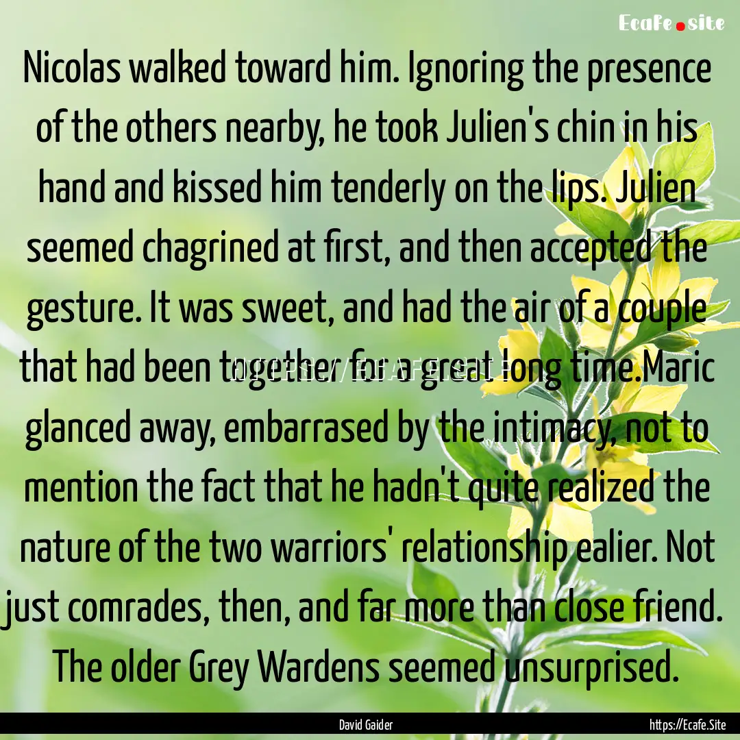 Nicolas walked toward him. Ignoring the presence.... : Quote by David Gaider