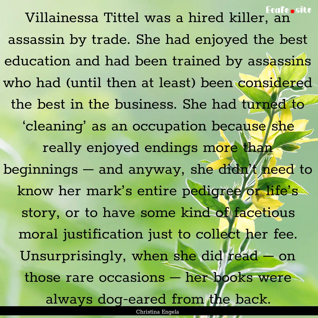 Villainessa Tittel was a hired killer, an.... : Quote by Christina Engela