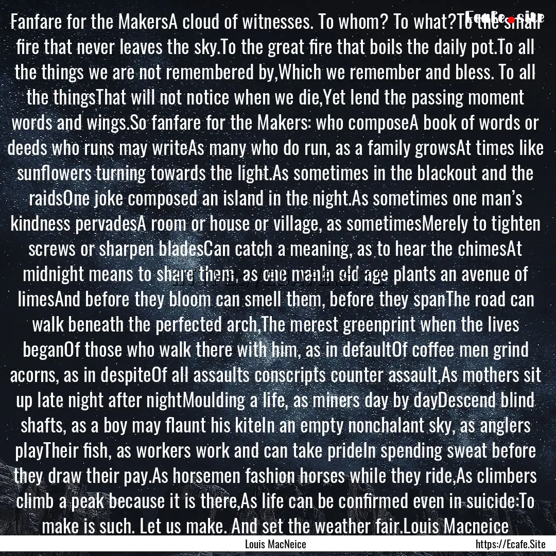 Fanfare for the MakersA cloud of witnesses..... : Quote by Louis MacNeice