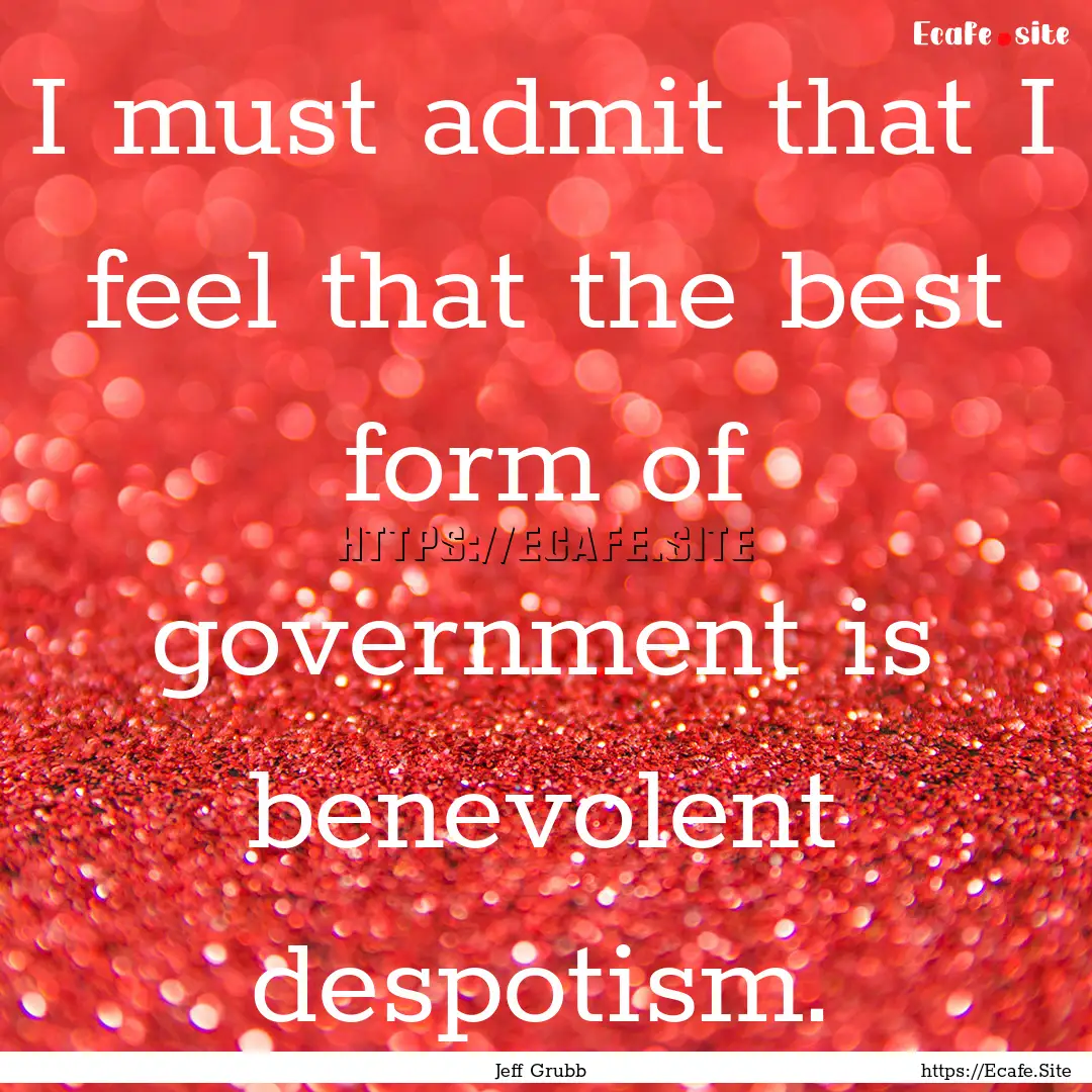 I must admit that I feel that the best form.... : Quote by Jeff Grubb