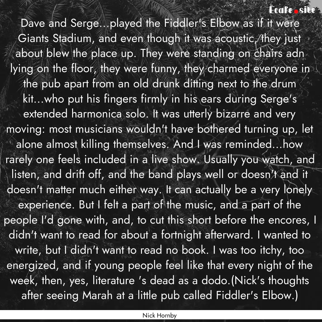 Dave and Serge...played the Fiddler's Elbow.... : Quote by Nick Hornby