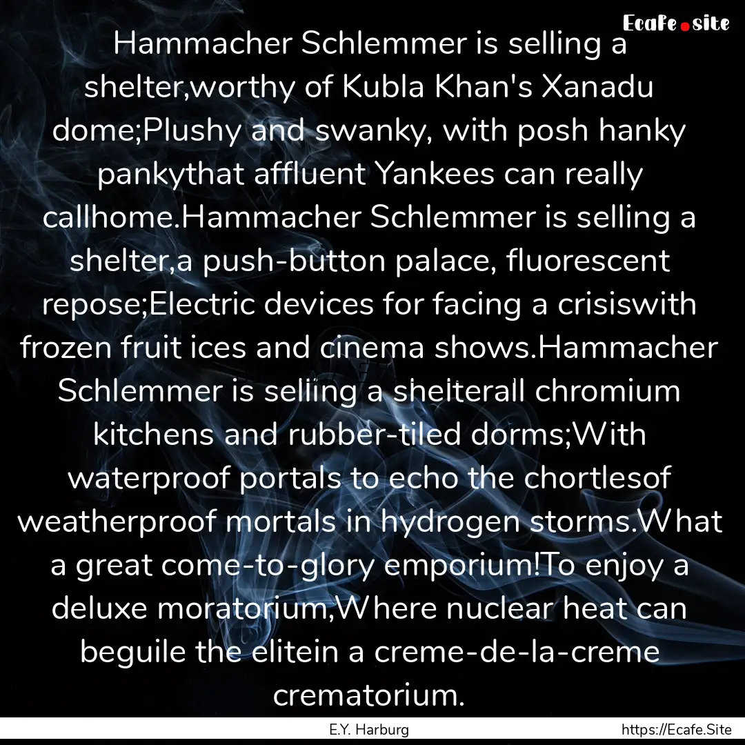 Hammacher Schlemmer is selling a shelter,worthy.... : Quote by E.Y. Harburg