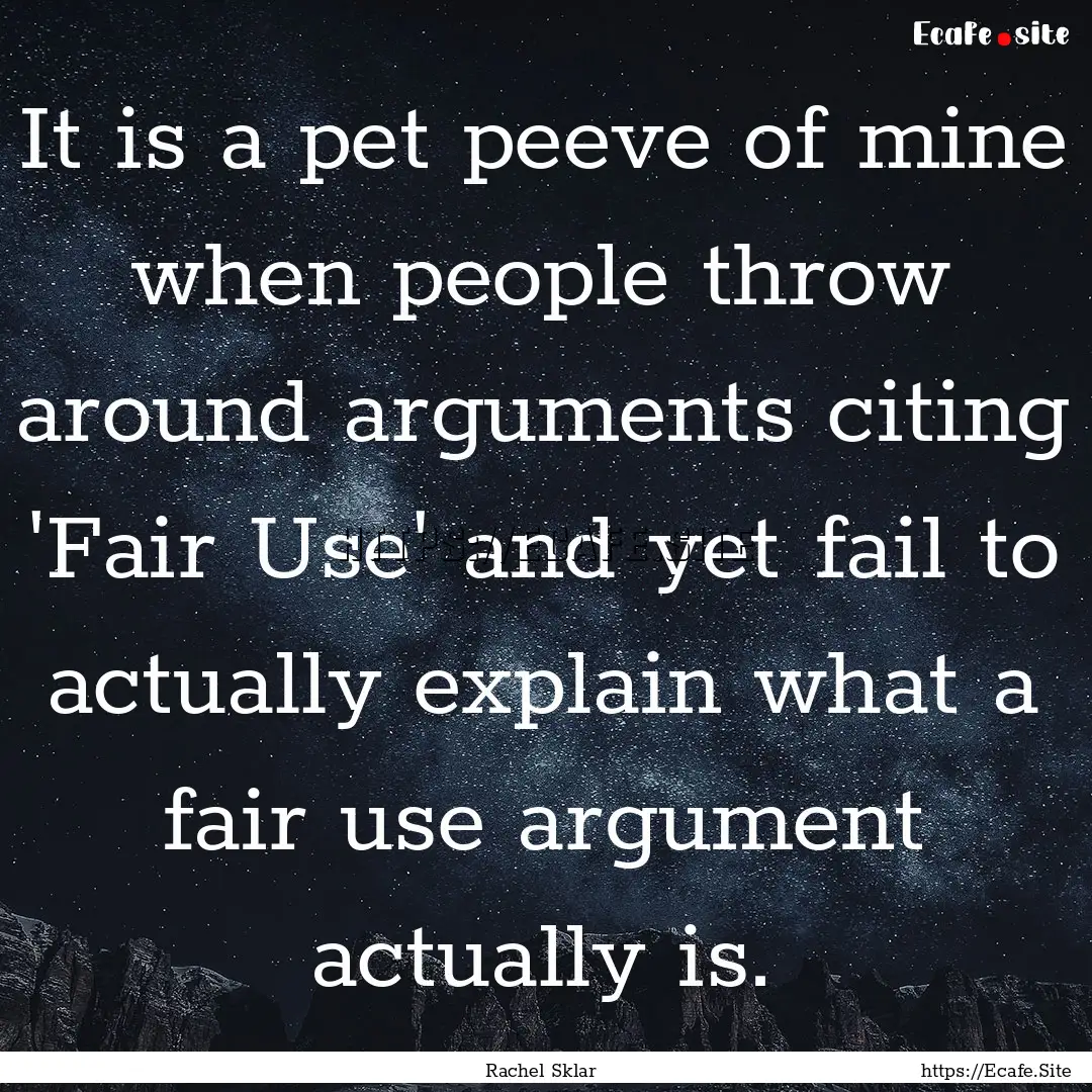 It is a pet peeve of mine when people throw.... : Quote by Rachel Sklar