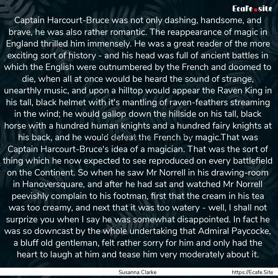 Captain Harcourt-Bruce was not only dashing,.... : Quote by Susanna Clarke