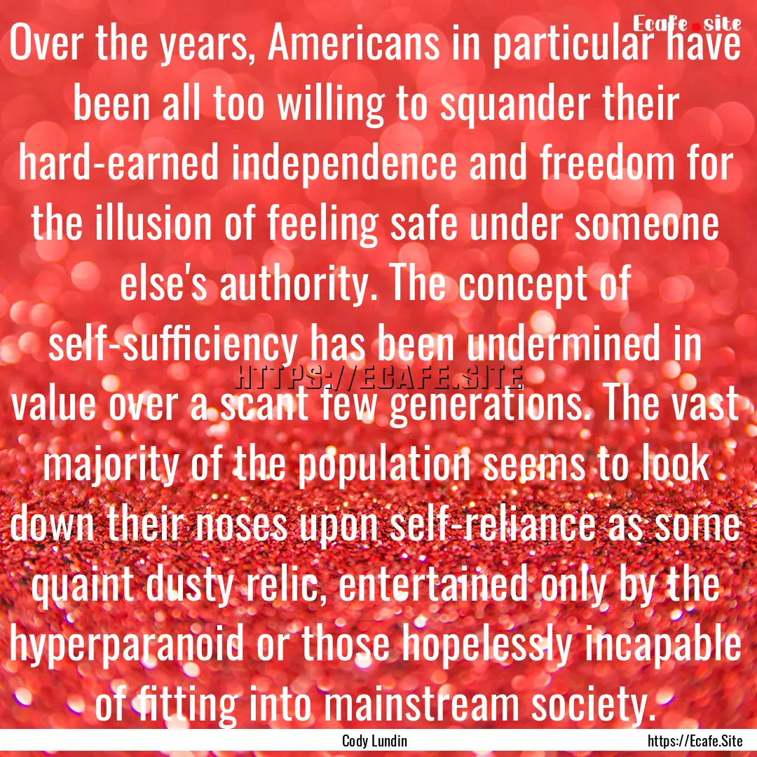 Over the years, Americans in particular have.... : Quote by Cody Lundin