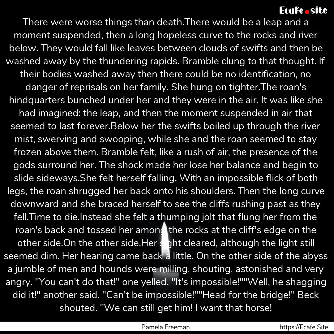 There were worse things than death.There.... : Quote by Pamela Freeman