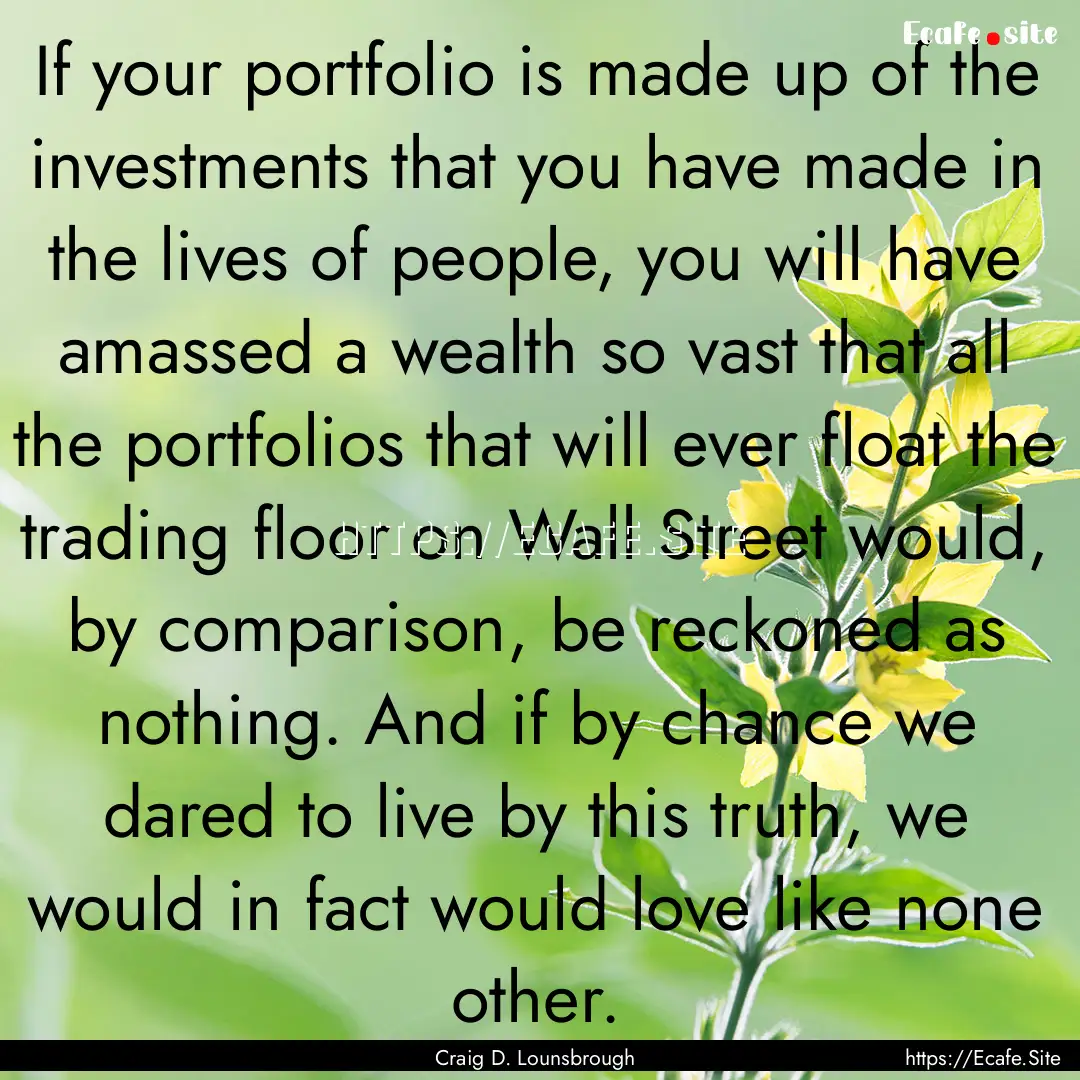 If your portfolio is made up of the investments.... : Quote by Craig D. Lounsbrough