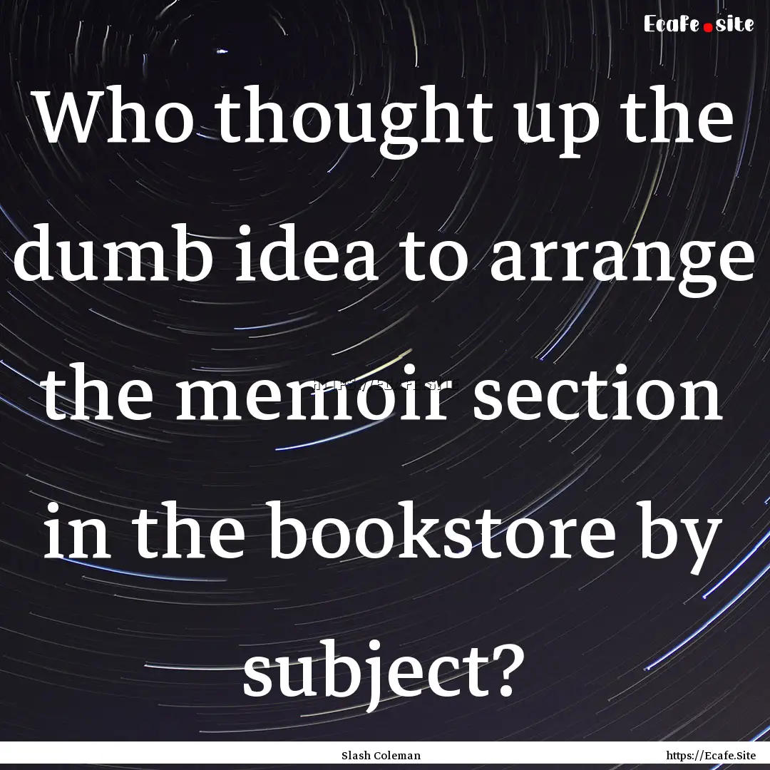 Who thought up the dumb idea to arrange the.... : Quote by Slash Coleman