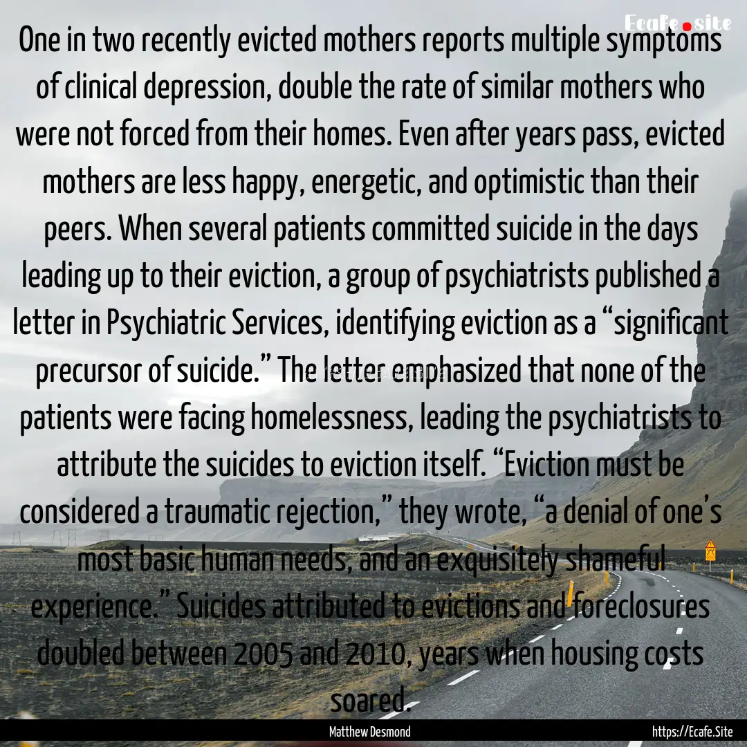 One in two recently evicted mothers reports.... : Quote by Matthew Desmond