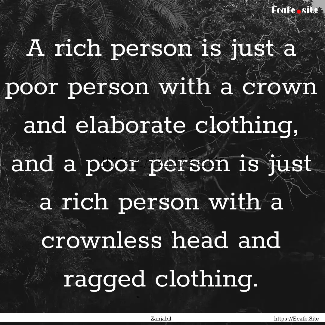 A rich person is just a poor person with.... : Quote by Zanjabil