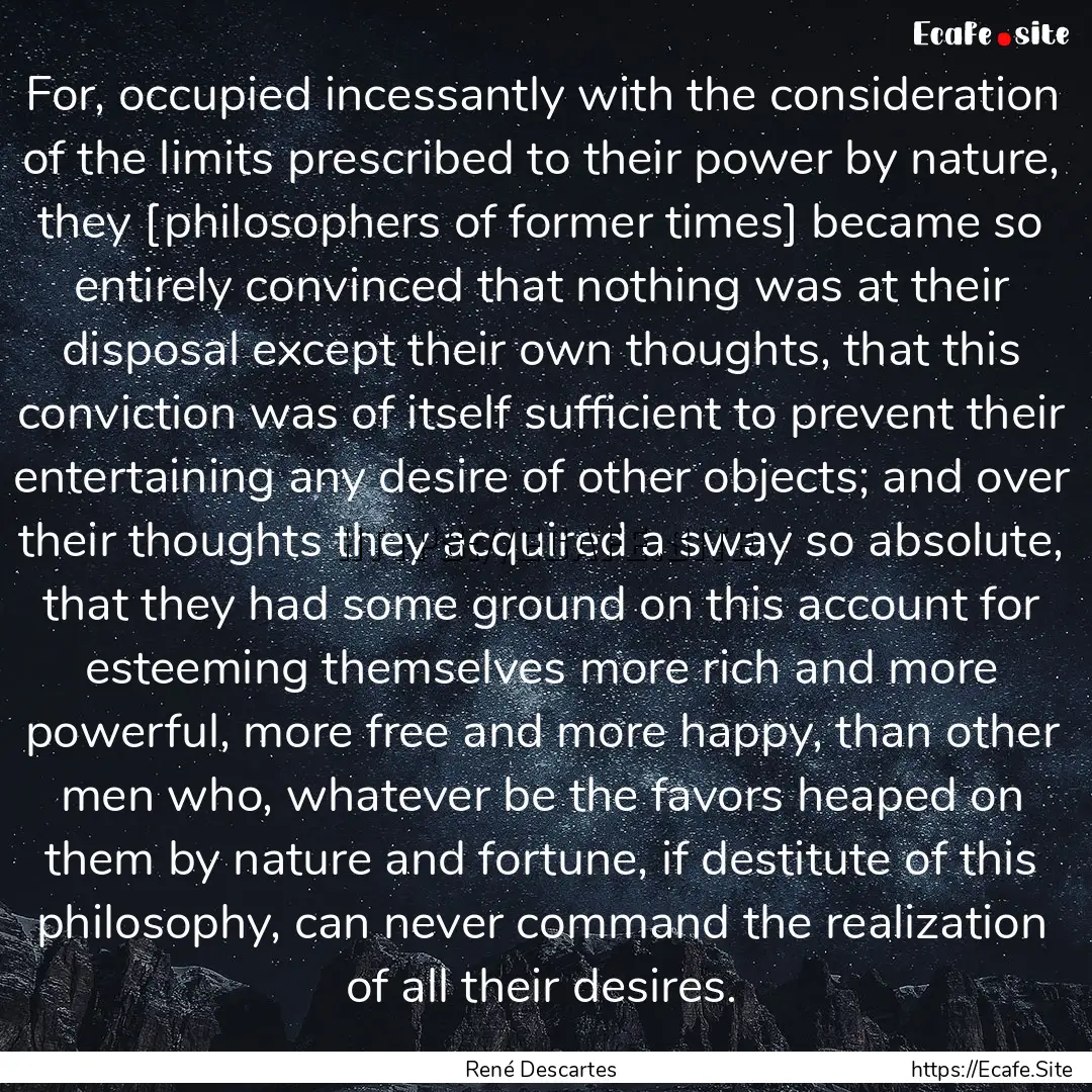 For, occupied incessantly with the consideration.... : Quote by René Descartes