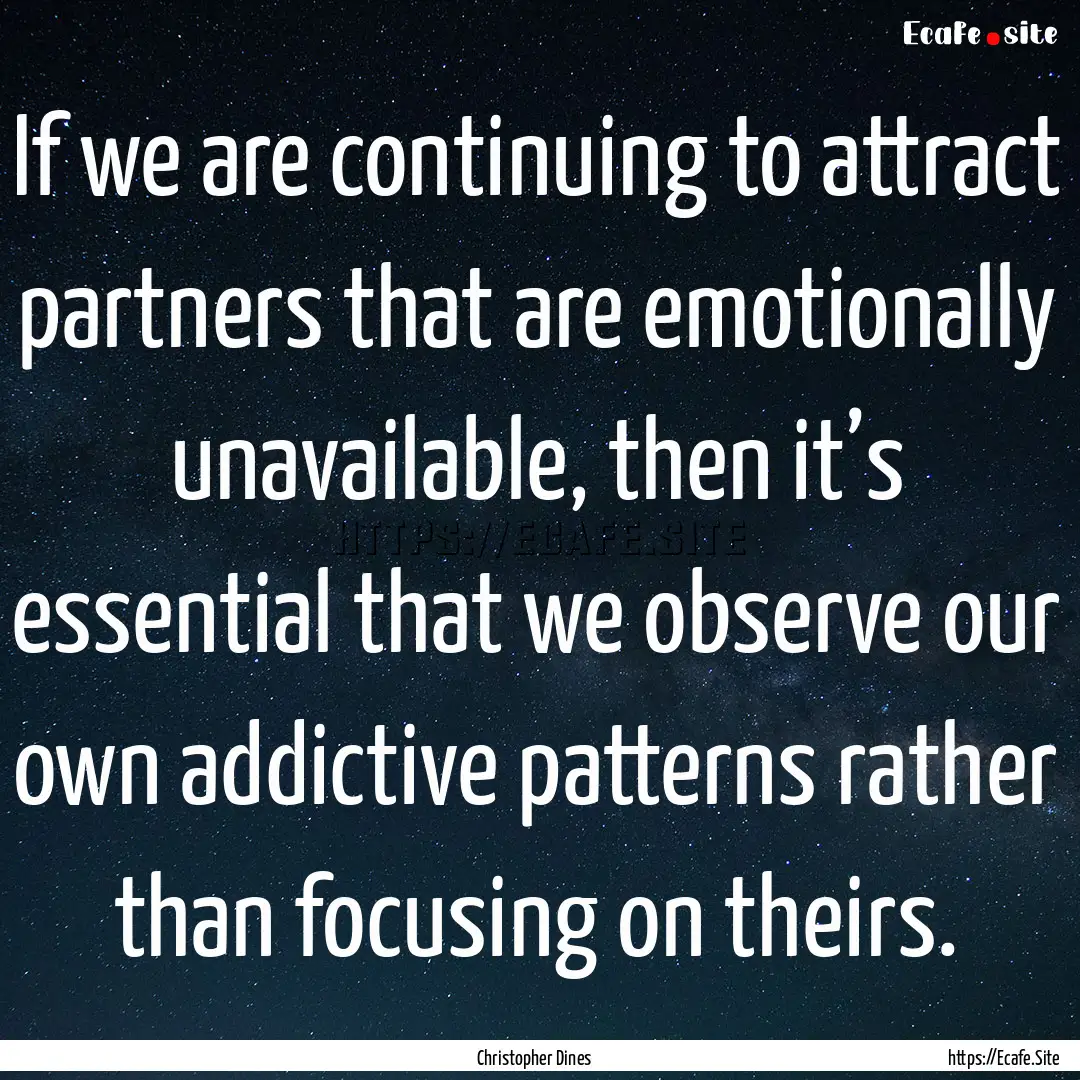 If we are continuing to attract partners.... : Quote by Christopher Dines