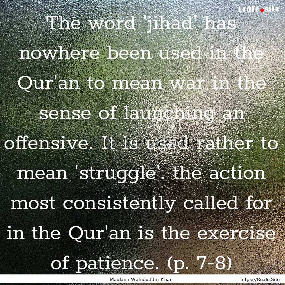 The word 'jihad' has nowhere been used in.... : Quote by Maulana Wahiduddin Khan