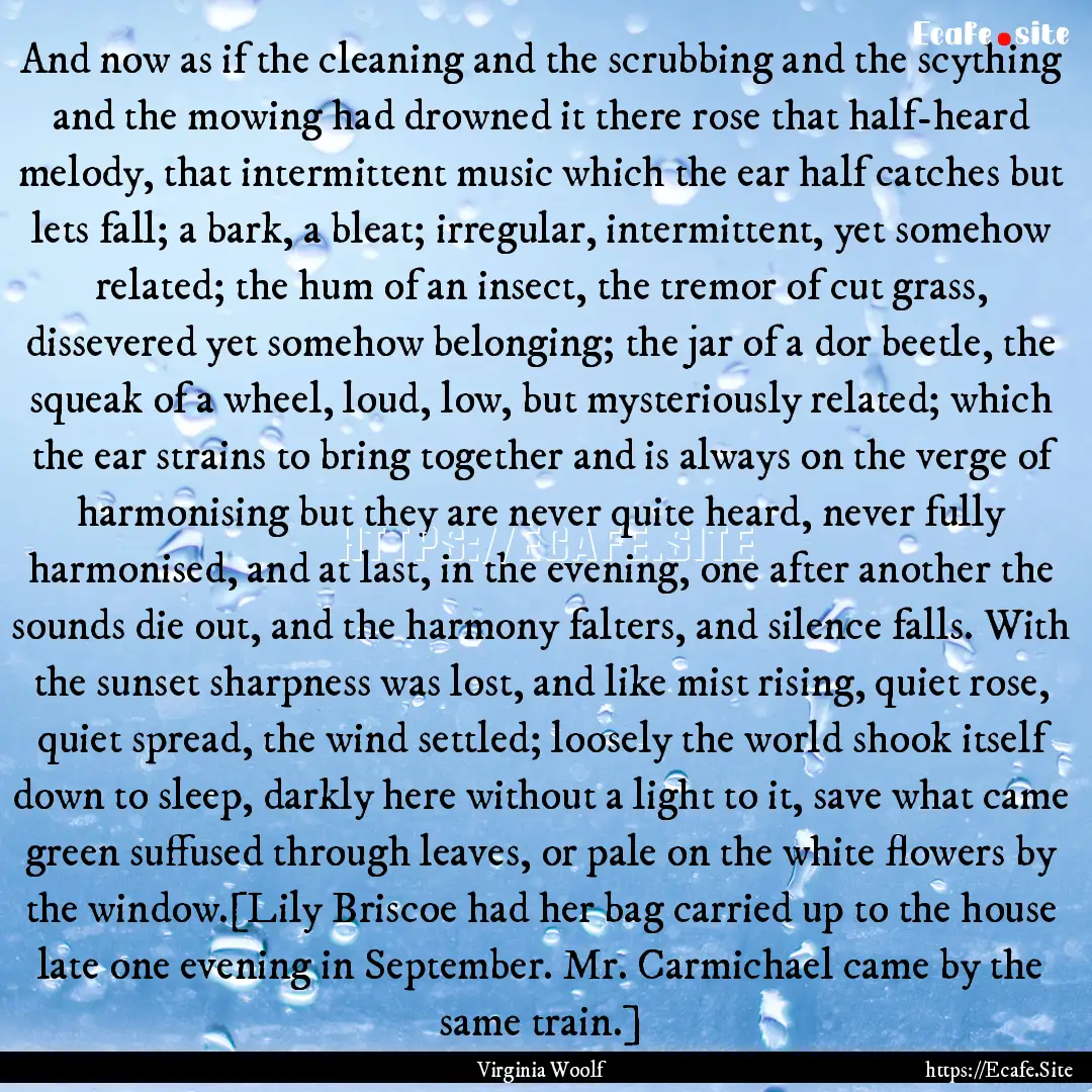 And now as if the cleaning and the scrubbing.... : Quote by Virginia Woolf