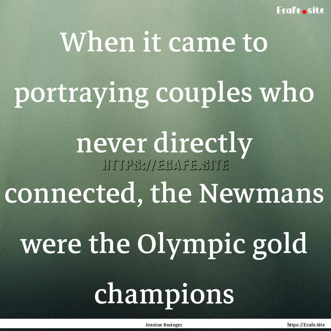 When it came to portraying couples who never.... : Quote by Jeanine Basinger