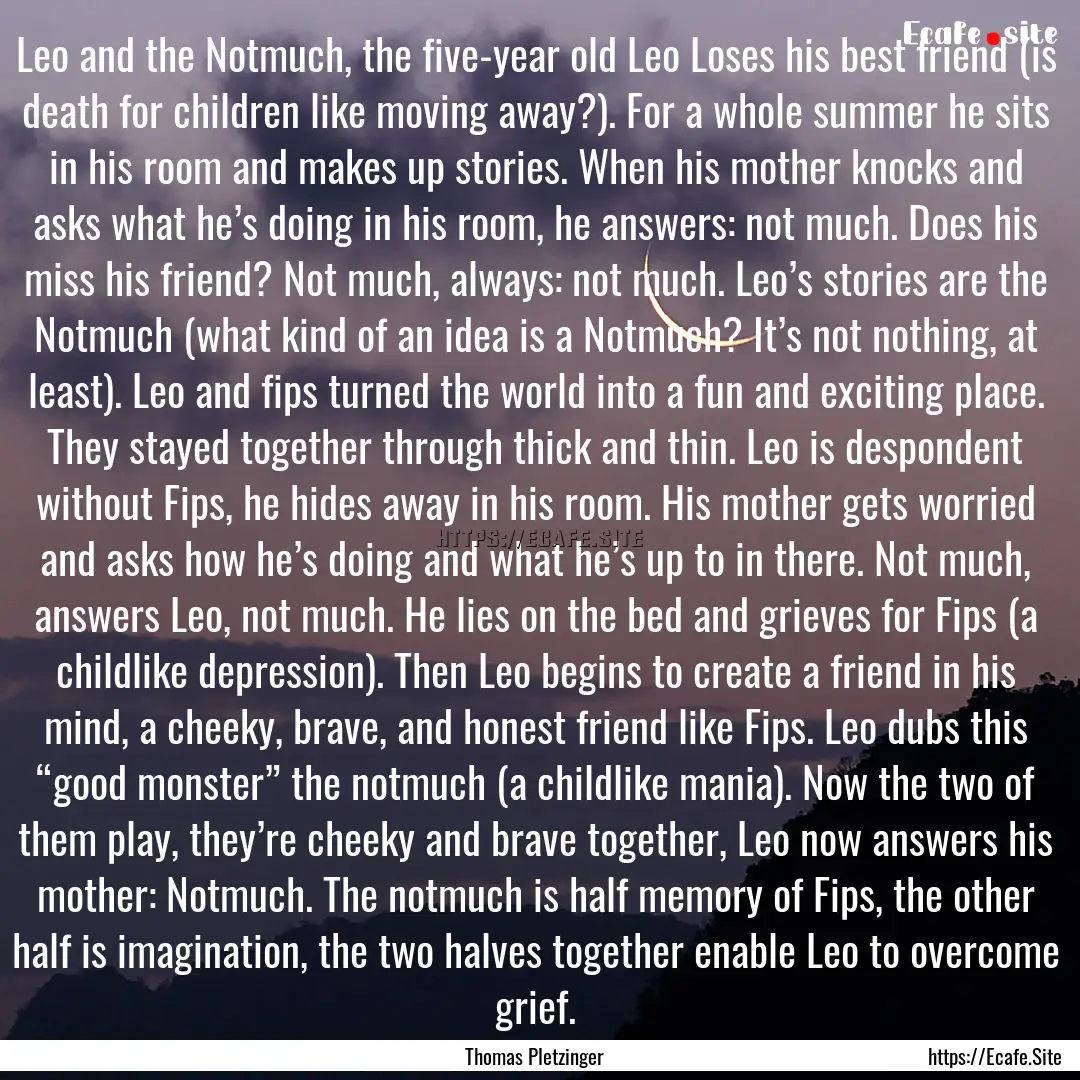 Leo and the Notmuch, the five-year old Leo.... : Quote by Thomas Pletzinger