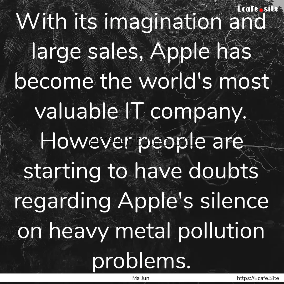 With its imagination and large sales, Apple.... : Quote by Ma Jun