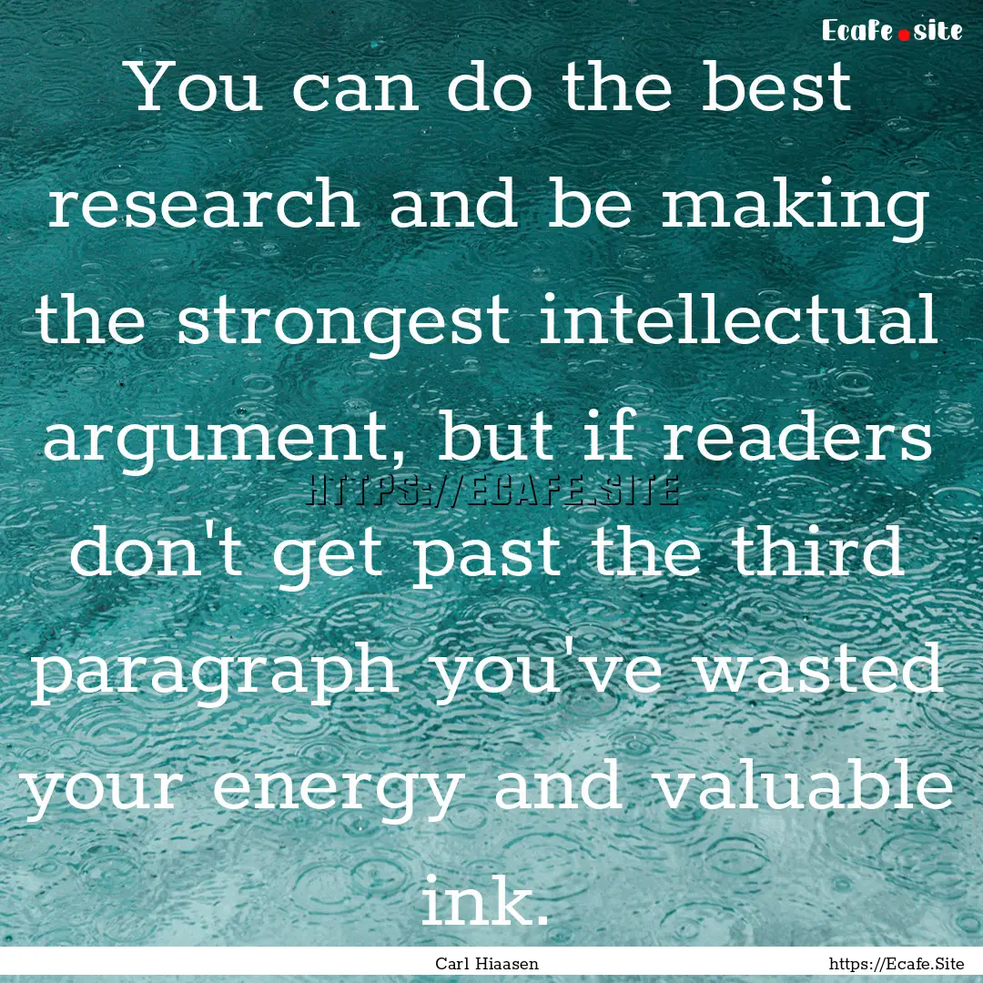 You can do the best research and be making.... : Quote by Carl Hiaasen