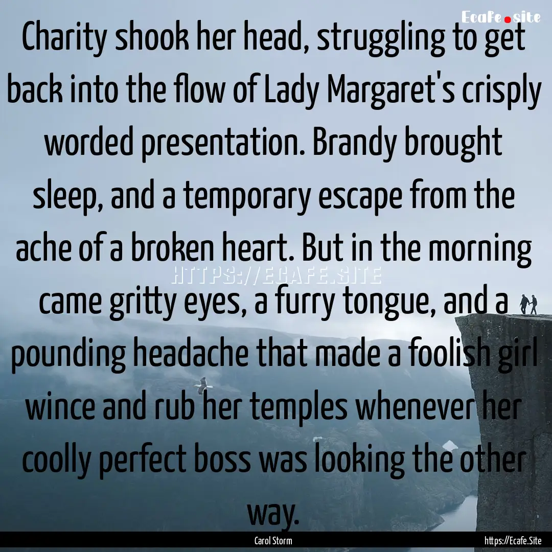 Charity shook her head, struggling to get.... : Quote by Carol Storm