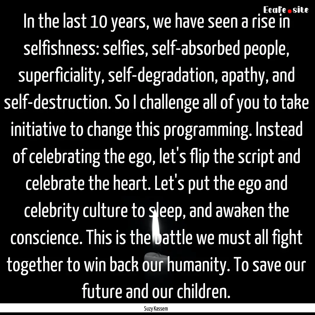 In the last 10 years, we have seen a rise.... : Quote by Suzy Kassem