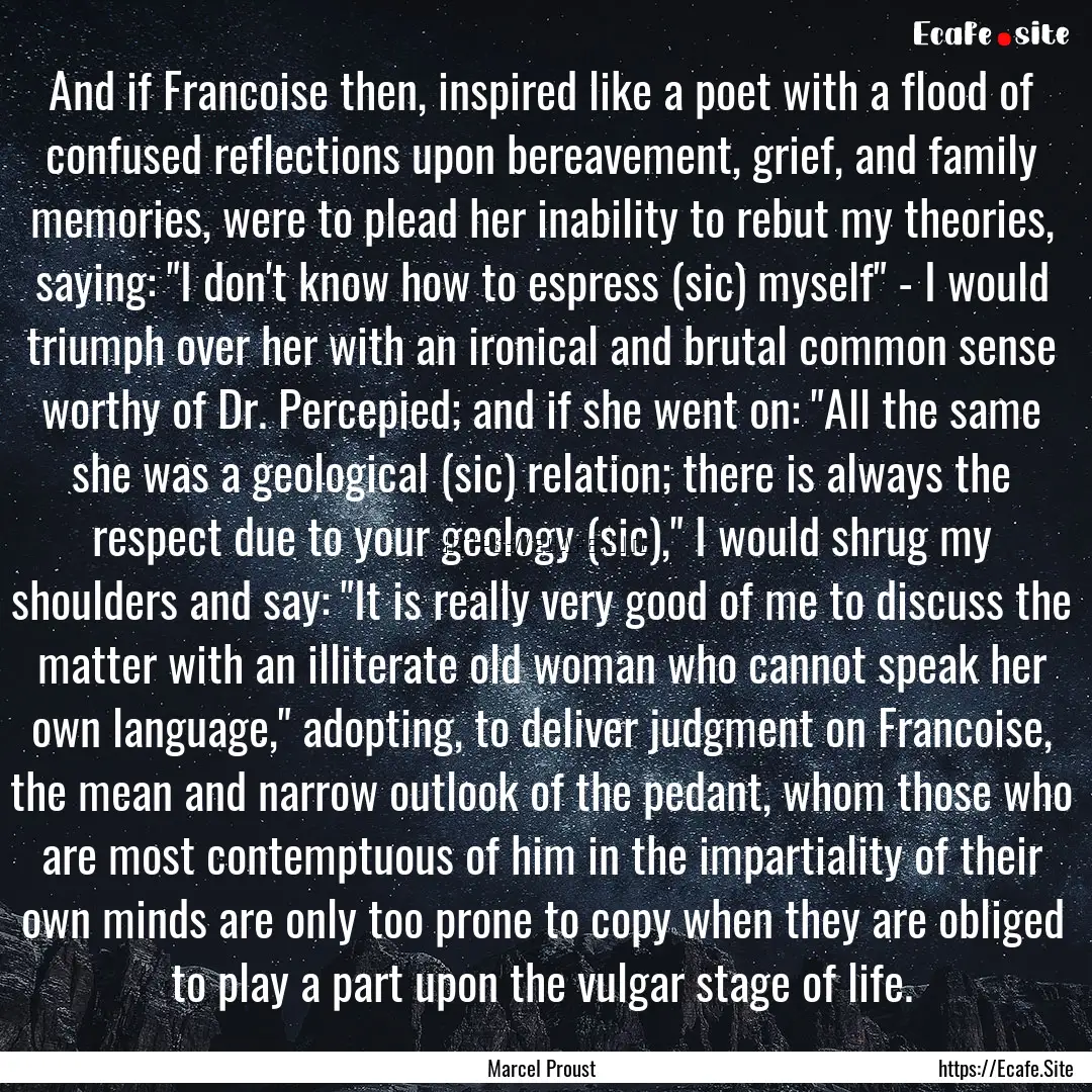 And if Francoise then, inspired like a poet.... : Quote by Marcel Proust