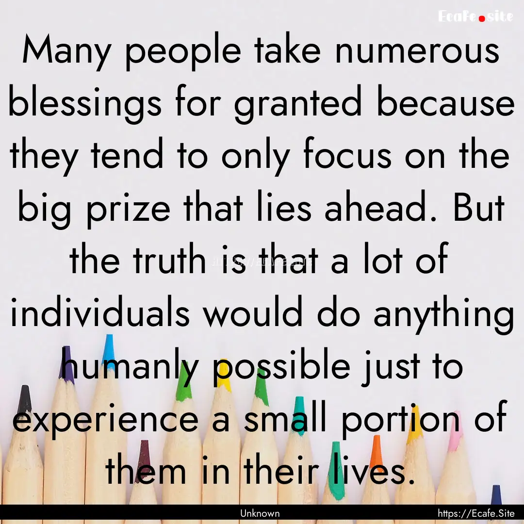 Many people take numerous blessings for granted.... : Quote by Unknown