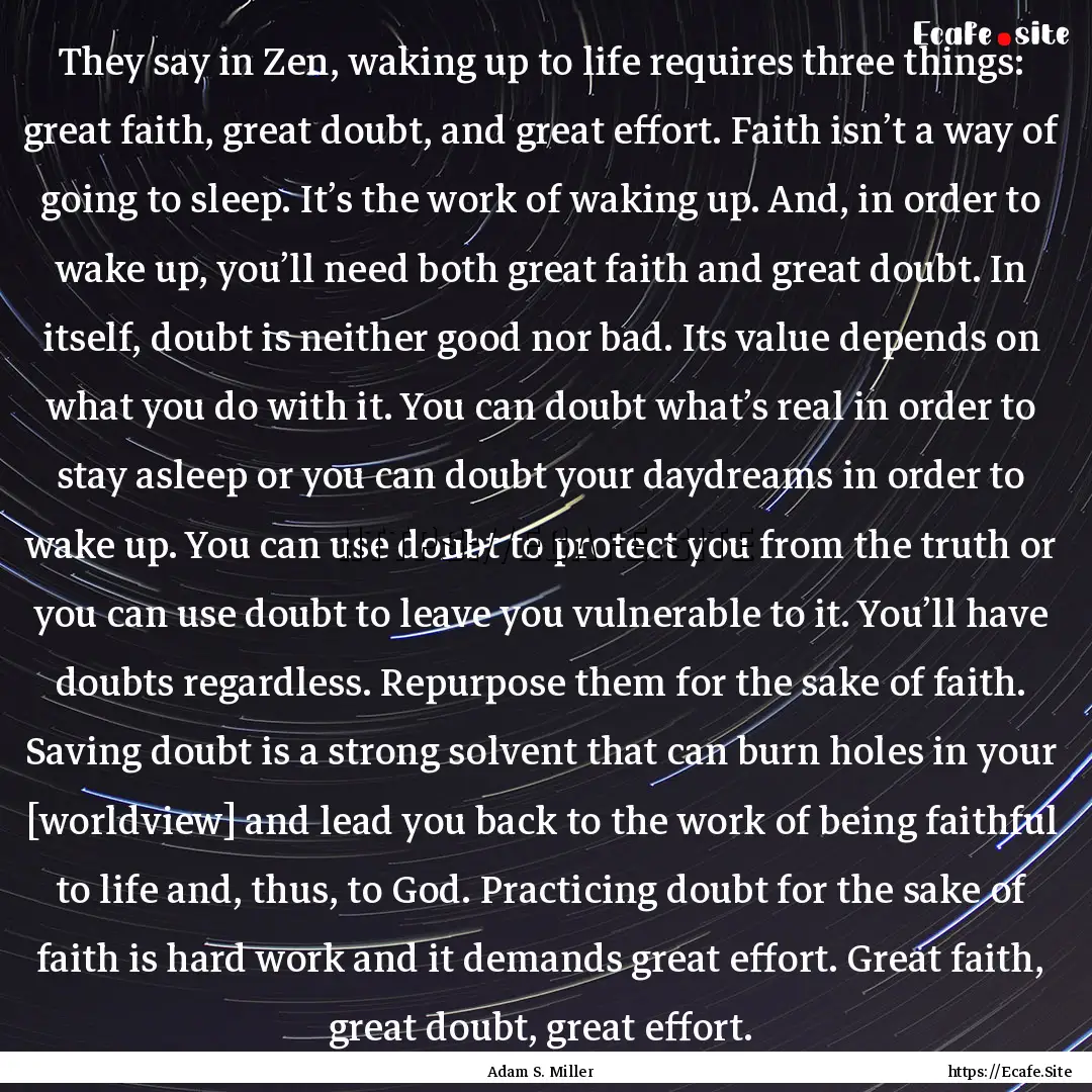 They say in Zen, waking up to life requires.... : Quote by Adam S. Miller