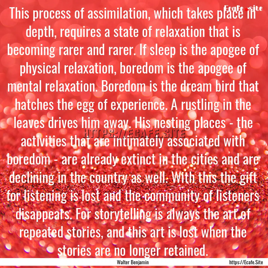 This process of assimilation, which takes.... : Quote by Walter Benjamin