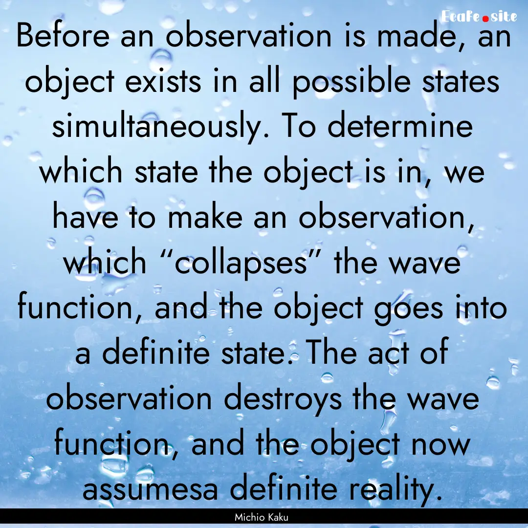 Before an observation is made, an object.... : Quote by Michio Kaku