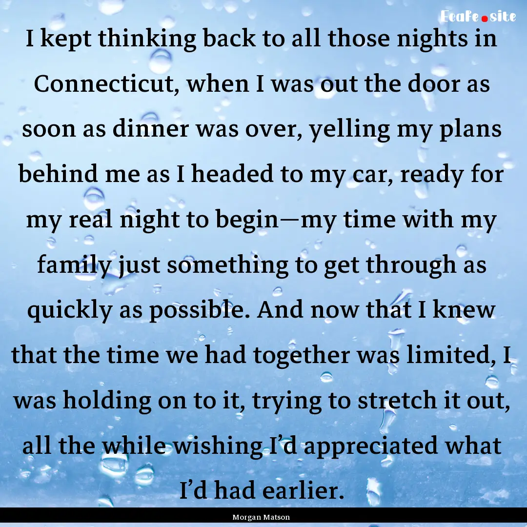 I kept thinking back to all those nights.... : Quote by Morgan Matson