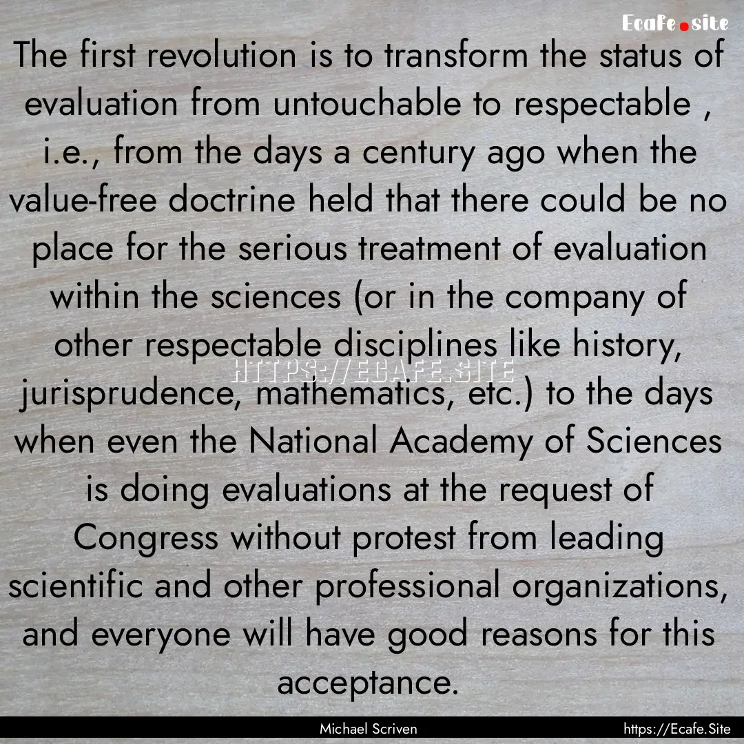 The first revolution is to transform the.... : Quote by Michael Scriven