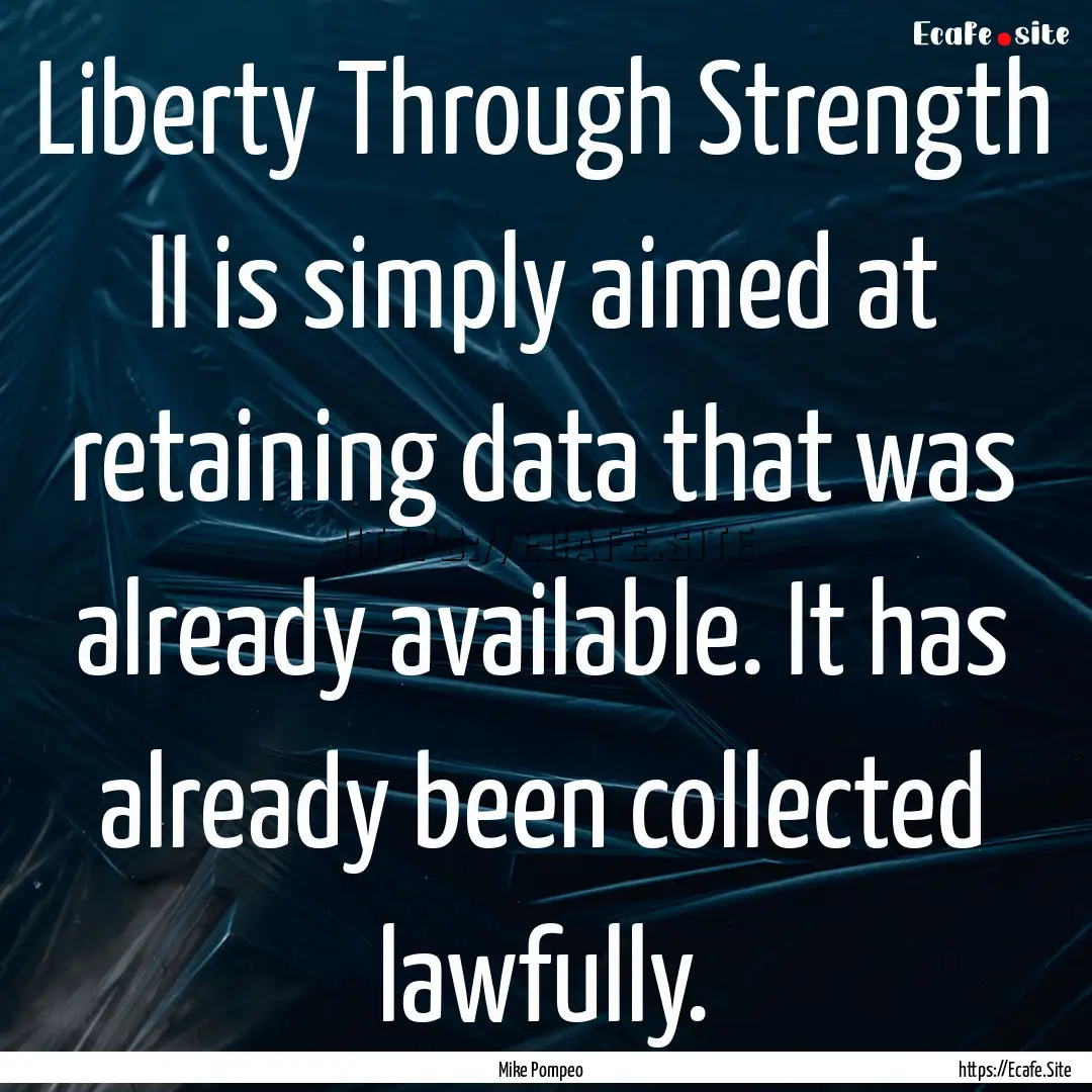 Liberty Through Strength II is simply aimed.... : Quote by Mike Pompeo