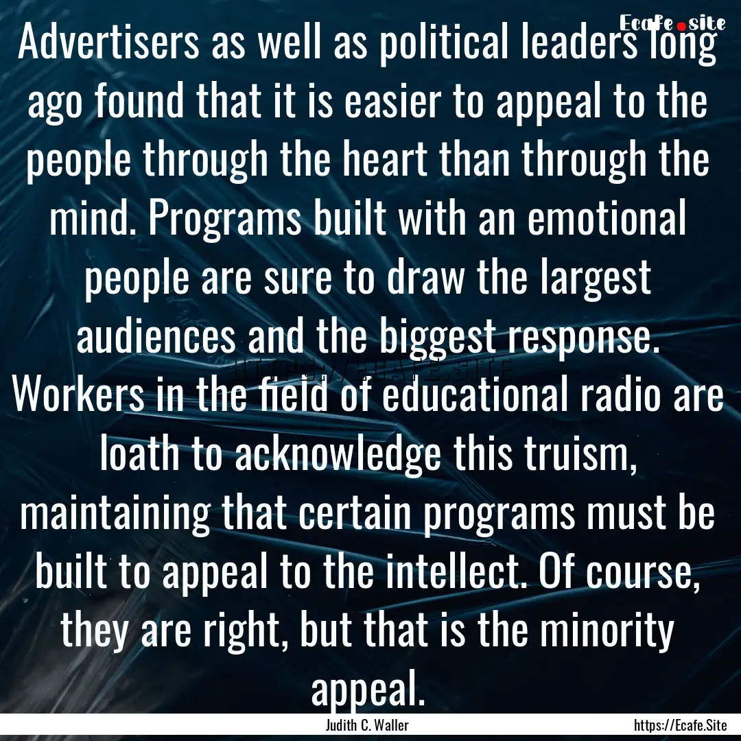 Advertisers as well as political leaders.... : Quote by Judith C. Waller