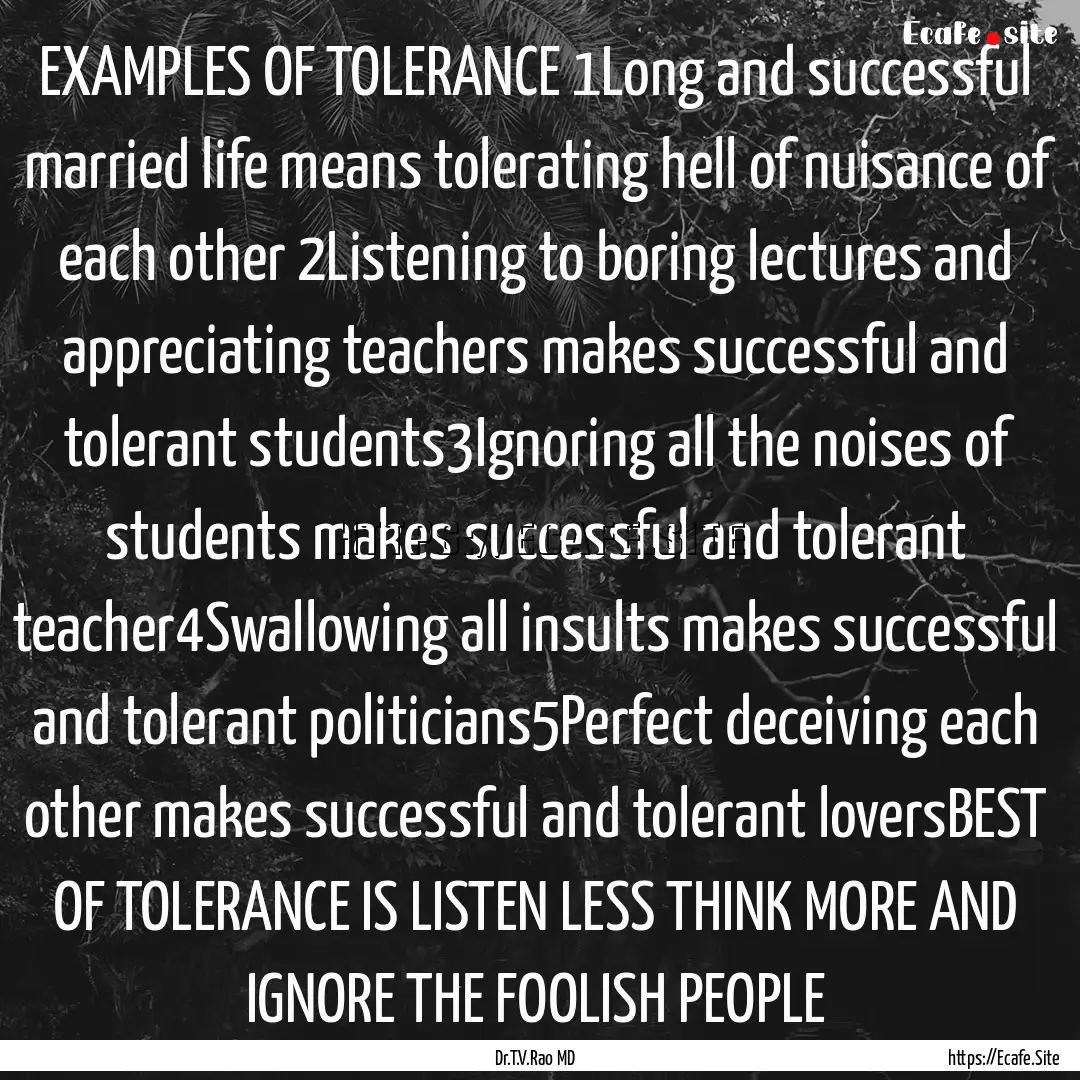 EXAMPLES OF TOLERANCE 1Long and successful.... : Quote by Dr.T.V.Rao MD