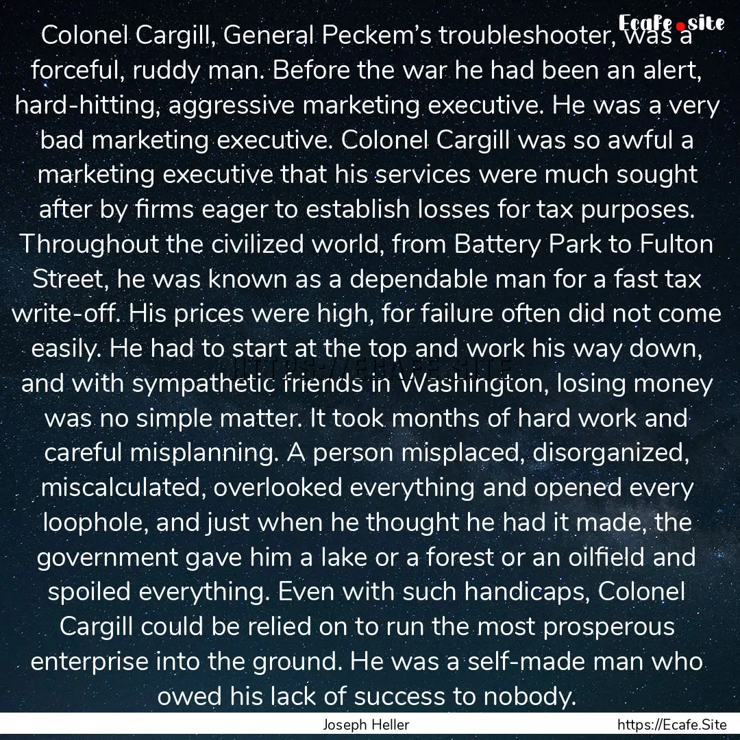 Colonel Cargill, General Peckem’s troubleshooter,.... : Quote by Joseph Heller