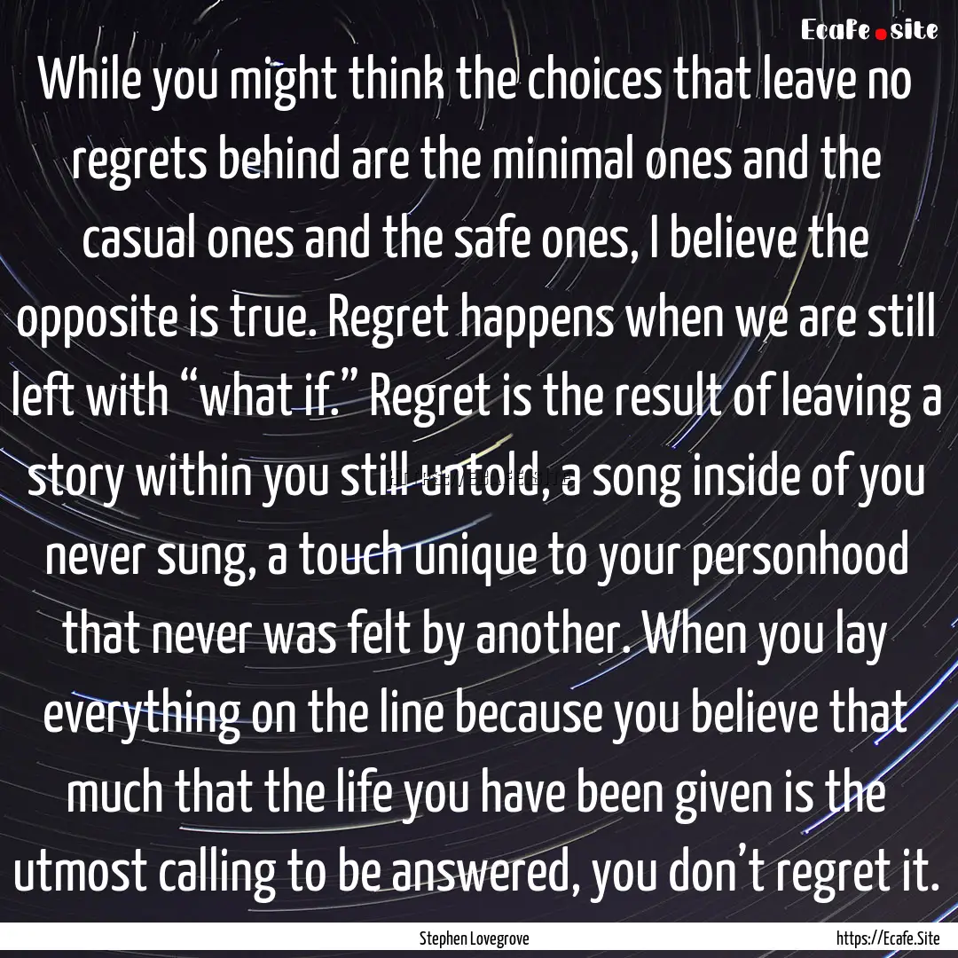 While you might think the choices that leave.... : Quote by Stephen Lovegrove